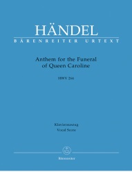 Anthem for the Funeral of Queen Caroline, HWV 264 - Vocal Score