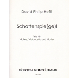 Schattenspie(ge)l - Trio for Violin, Cello and Piano