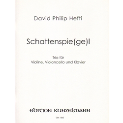 Schattenspie(ge)l - Trio for Violin, Cello and Piano
