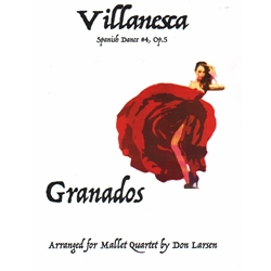 Villanesca: Spanish Dance No.4, Op. 5 - Mallet Quartet