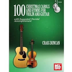 100 Christmas Carols and Hymns - Violin and Guitar