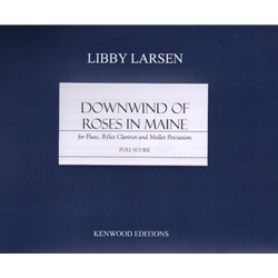 Downwind of Roses in Maine - Flute, Clarinet, and Mallet Percussion