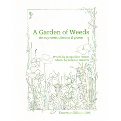 Garden of Weeds - Soprano Voice, Clarinet, and Piano