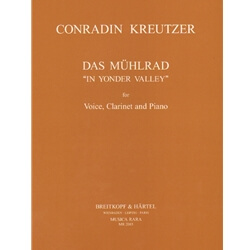 Das Muhlrad (In Yonder Valley) - High Voice, Clarinet, and Piano