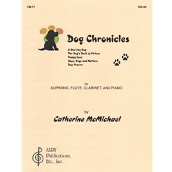 Dog Chronicles - Soprano Voice, Flute, Clarinet, and Piano