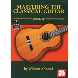 Mastering the Classical Guitar, Book 1B (Bk/Audio)
