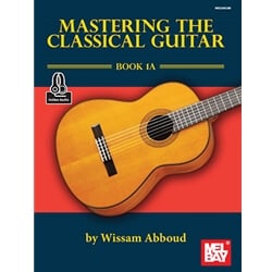 Mastering the Classical Guitar, Book 1A (Bk/Audio)