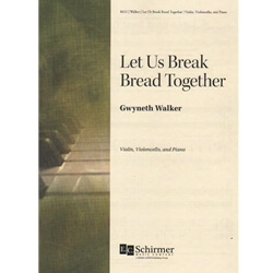 Let Us Break Bread Together - Violin, Cello, and Piano