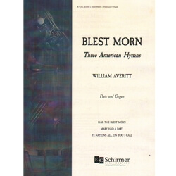 Blest Morn: 3 American Hymns - Flute and Organ