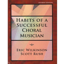 Habits of a Successful Choral Musician - Student Edition