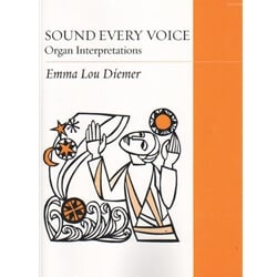 Sound Every Voice: Organ Interpretations