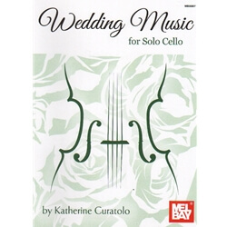 Wedding Music for Solo Cello - Cello Unaccompanied