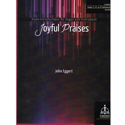 Joyful Praises: Hymn Introductions for Organ and Instrument