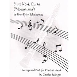 Suite No. 4, Op. 61 "Mozartiana" - Transposed Clarinet 1 Part