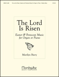 Lord Is Risen: Easter and Pentecost Music for Organ or Piano