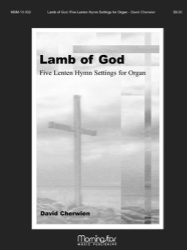 Lamb Of God: 5 Lenten Hymn Settings for Organ